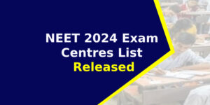 Check you neet exam center list 2024